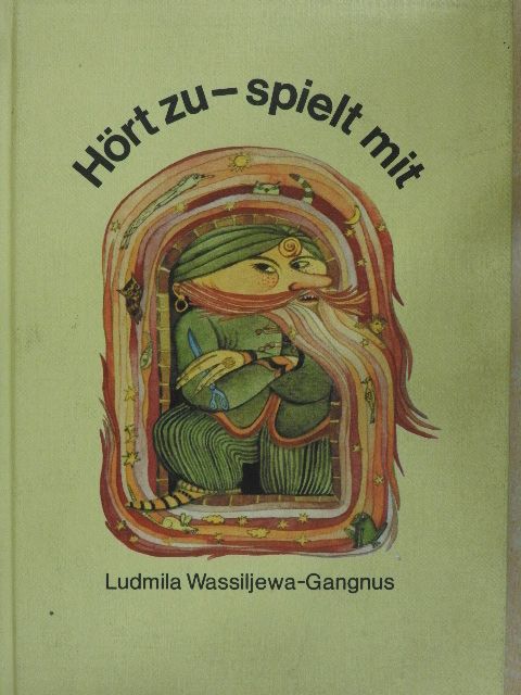 Ludmila Wassiljewa-Gangnus - Hört zu-spielt mit [antikvár]