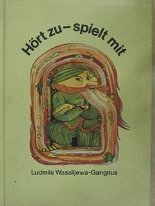 Ludmila Wassiljewa-Gangnus - Hört zu-spielt mit [antikvár]
