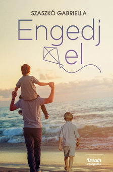 Szaszkó Gabriella - Engedj el! [eKönyv: epub, mobi]