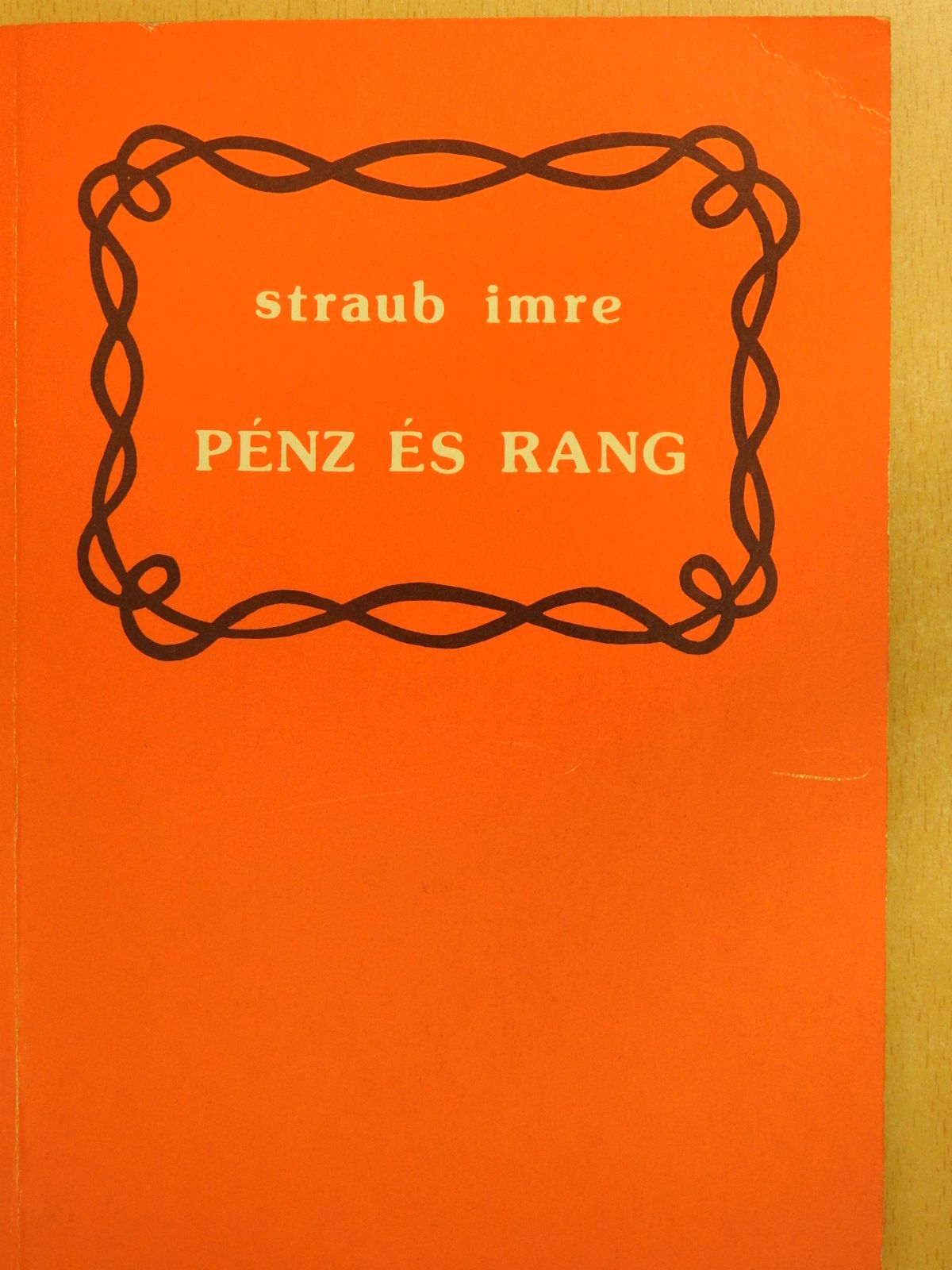 Straub Imre - Pénz és rang (aláírt példány) [antikvár]