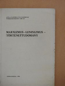 Bene János - Marxizmus-Leninizmus - történettudomány [antikvár]