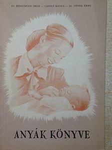Dr. Hirschler Imre - Anyák könyve [antikvár]