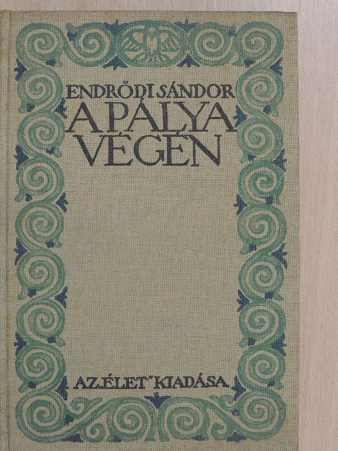 Endrődi Sándor - A pálya végén [antikvár]