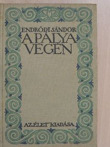 Endrődi Sándor - A pálya végén [antikvár]