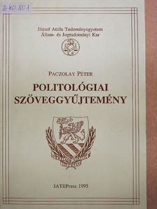 Paczolay Péter - Politológiai szöveggyűjtemény [antikvár]