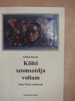 Dani Márta - Költő szomszédja voltam (dedikált példány) [antikvár]