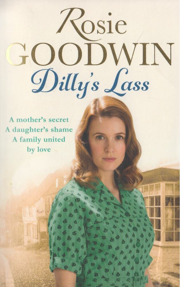Rosie Goodwin - Dilly's Lass [antikvár]