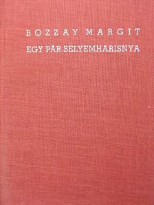 Bozzay Margit - Egy pár selyemharisnya [antikvár]