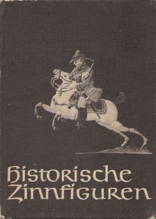 Scherf, Helmut - Historische Zinnfiguren [antikvár]
