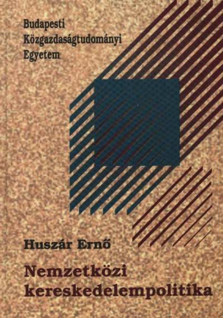 Huszár Ernő - Nemzetközi kereskedelempolitika [antikvár]