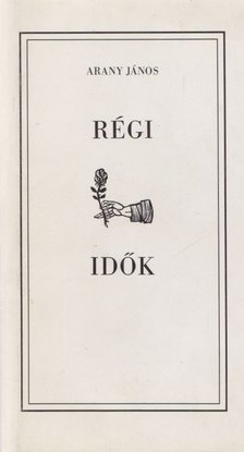 Arany János - Régi idők [antikvár]