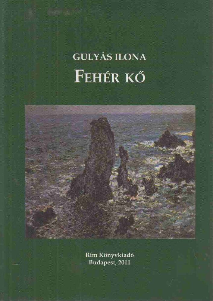 GULYÁS ILONA - Fehér kő [antikvár]