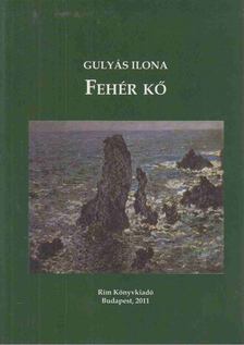GULYÁS ILONA - Fehér kő [antikvár]