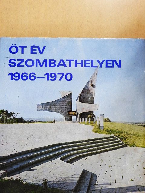 Pósfai H. János - Öt év Szombathelyen 1966-1970 [antikvár]