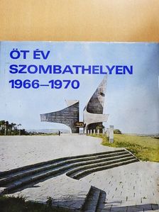 Pósfai H. János - Öt év Szombathelyen 1966-1970 [antikvár]