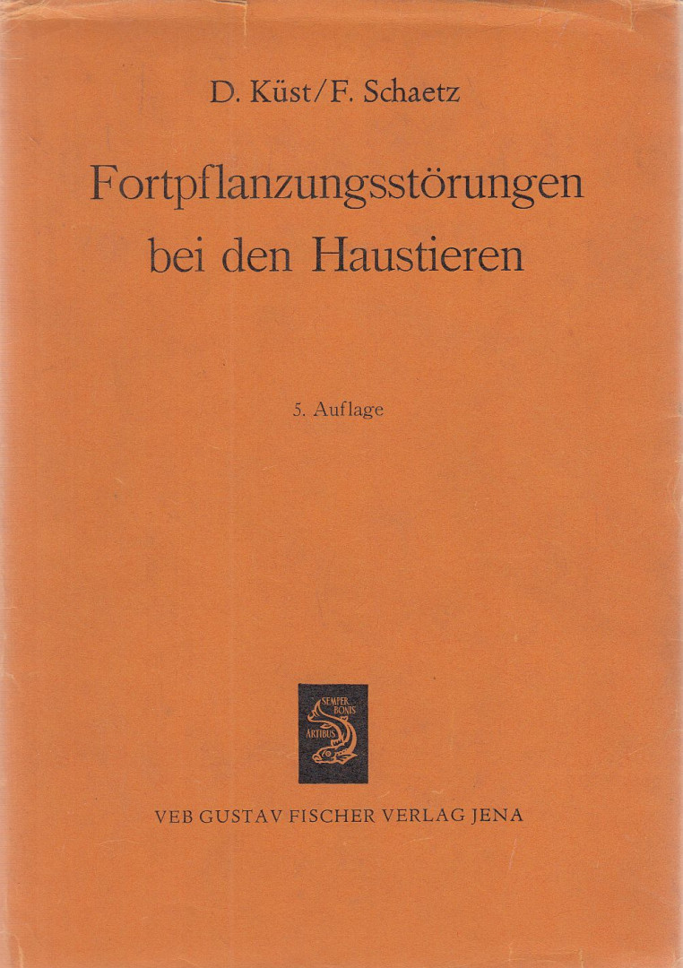D. Küst, F. Schaetz - Fortpflanzungsstörungen bei den Haustieren [antikvár]