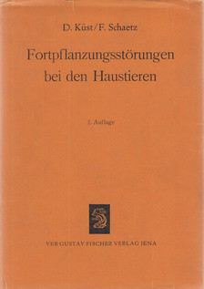 D. Küst, F. Schaetz - Fortpflanzungsstörungen bei den Haustieren [antikvár]