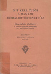 Klaniczay Sándor - Mit kell tudni a magyar irodalomtörténetből [antikvár]