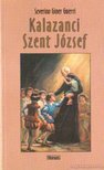 Severino Giner Guerri - Kalazanci Szent József [antikvár]