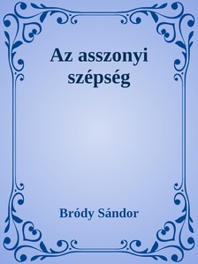 Bródy Sándor - Az asszonyi szépség [eKönyv: epub, mobi]