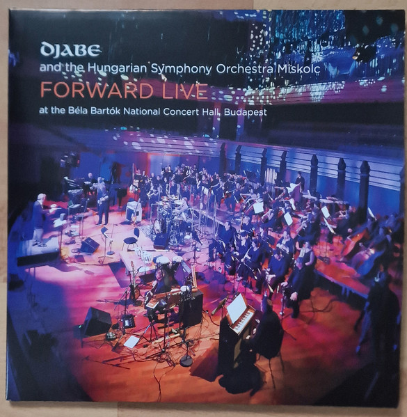 Djabe - FORWARD LIVE 2LP DJABE AND THE HUNGARIAN SYMPHONY ORCHESTRA MISKOLC
