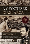 Kertész Imre vezérkari őrnagy - A győztesek igazi arca