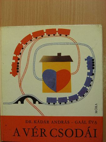 Dr. Kádár András - A vér csodái [antikvár]