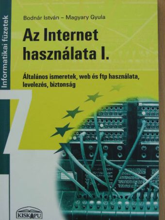 Bodnár István - Az Internet használata I. [antikvár]