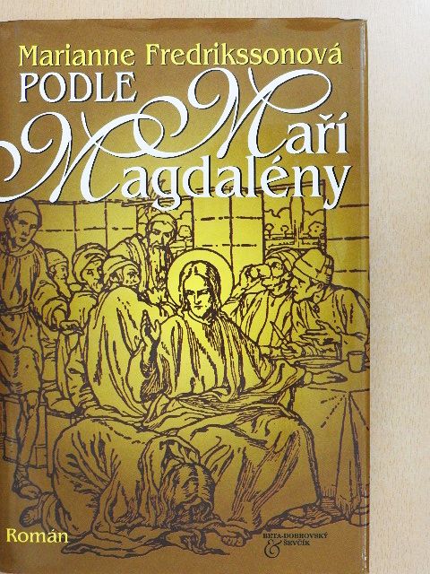 Marianne Fredriksson - Podle Marí Magdalény [antikvár]