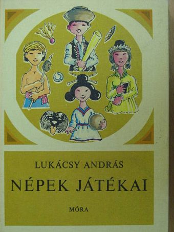 Lukácsy András - Népek játékai [antikvár]