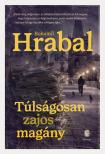 Bohumil Hrabal - Túlságosan zajos magány [eKönyv: epub, mobi]