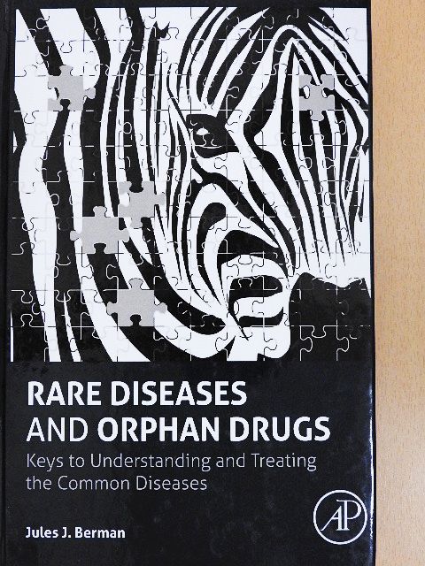 Jules J. Berman - Rare Diseases and Orphan Drugs [antikvár]