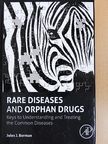 Jules J. Berman - Rare Diseases and Orphan Drugs [antikvár]