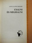 Louis Lucien Rogger - Csalni és meghalni [antikvár]
