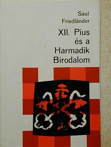 Saul Friedländer - XII. Pius és a Harmadik Birodalom [antikvár]