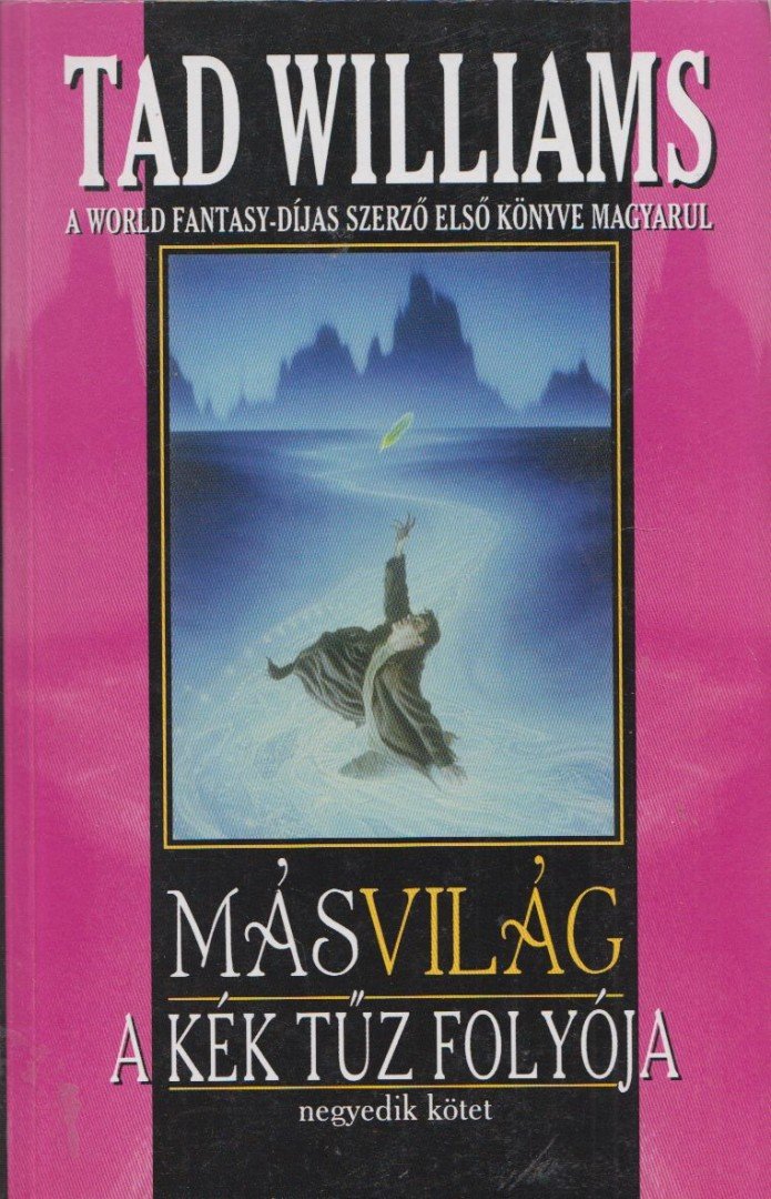 Tad Williams - Másvilág - A kék tűz folyója II. rész [antikvár]