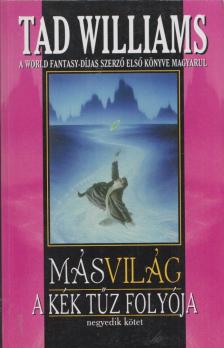 Tad Williams - Másvilág - A kék tűz folyója II. rész [antikvár]