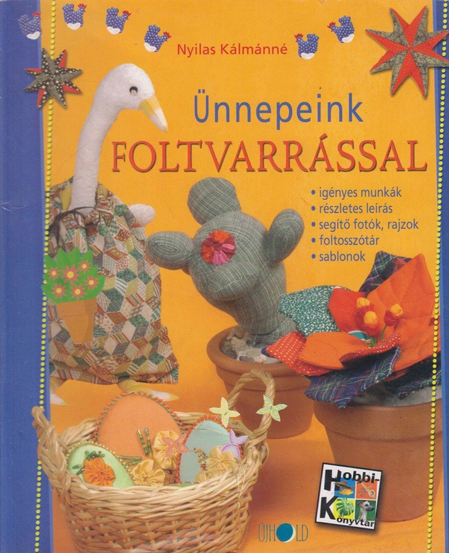 Nyilas Kálmánné - Ünnepeink foltvarrással [antikvár]