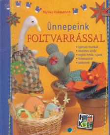Nyilas Kálmánné - Ünnepeink foltvarrással [antikvár]