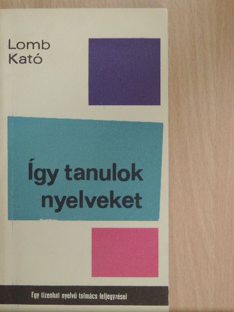Lomb Kató - Így tanulok nyelveket [antikvár]