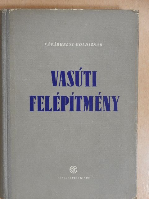 Vásárhelyi Boldizsár - Vasúti felépítmény [antikvár]