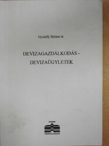 Gyulaffy Béláné dr. - Devizagazdálkodás - Devizaügyletek [antikvár]
