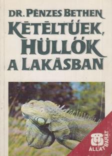 Pénzes Bethen - Kétéltűek, hüllők a lakásban [antikvár]