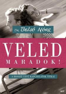 Dr. Belső Nóra - Veled maradok! [antikvár]