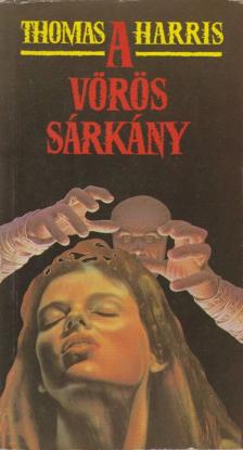 Thomas Harris - A Vörös Sárkány [antikvár]