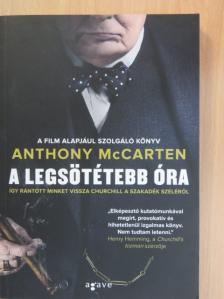 Anthony McCarten - A legsötétebb óra [antikvár]