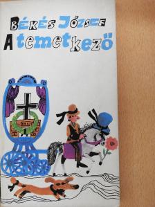 Békés József - A temetkező (dedikált példány) [antikvár]