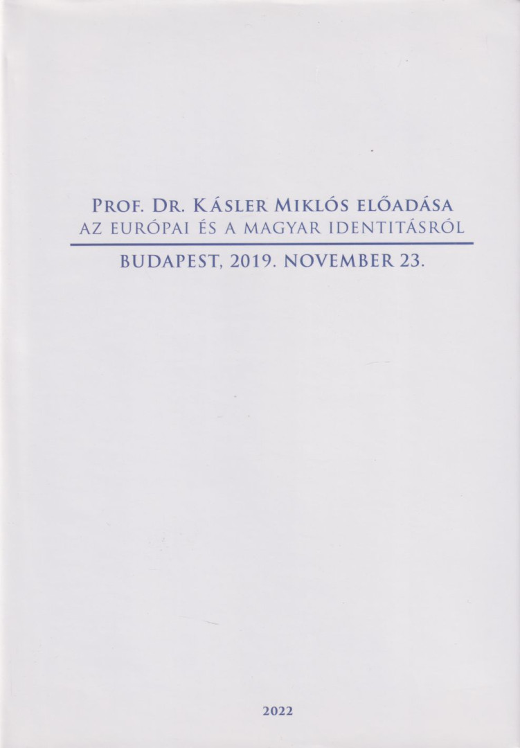 Prof. Dr. Kásler Miklós - Prof. Dr. Kásler Miklós előadása az európai és a magyar identitásról [antikvár]