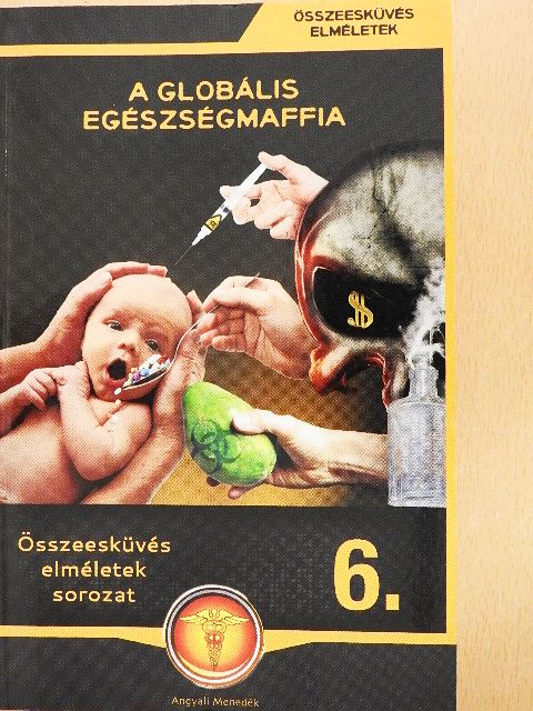 Körösztös György - A globális egészségmaffia [antikvár]