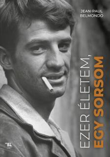 Jean - Paul Belmondo - Sophie Blandinieres - Ezer életem, egy sorsom